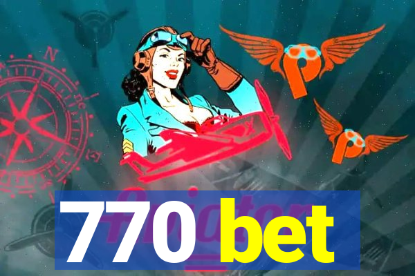 770 bet