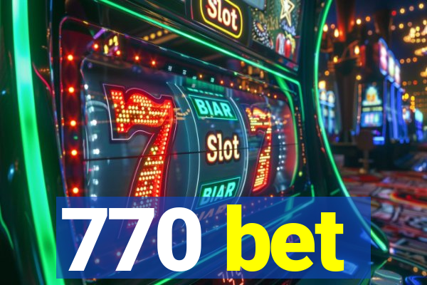 770 bet