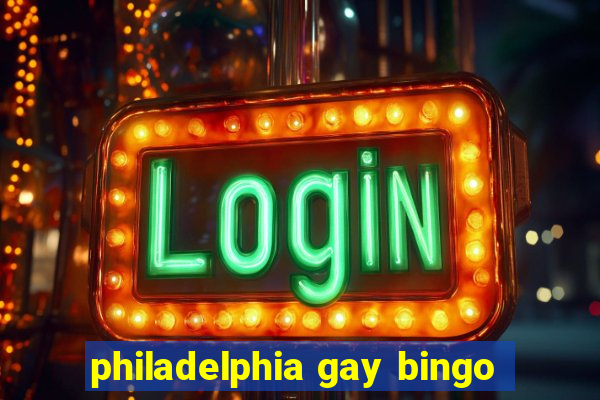 philadelphia gay bingo