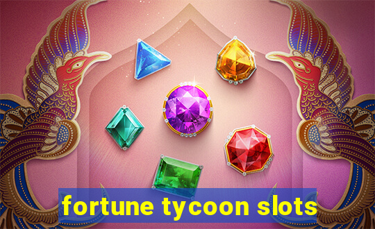 fortune tycoon slots