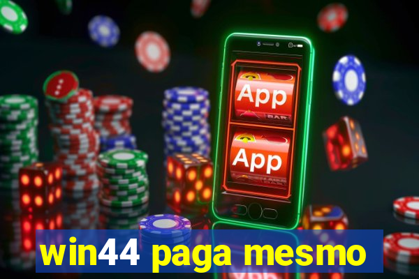 win44 paga mesmo