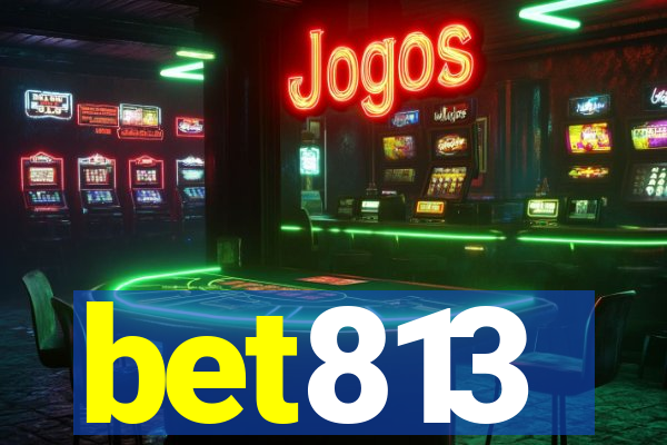 bet813