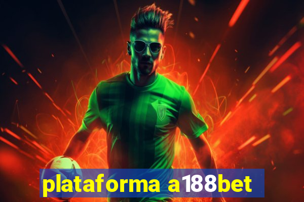 plataforma a188bet