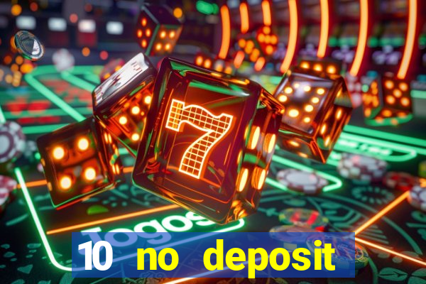 10 no deposit bonus casino