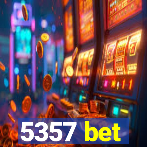 5357 bet