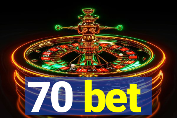 70 bet