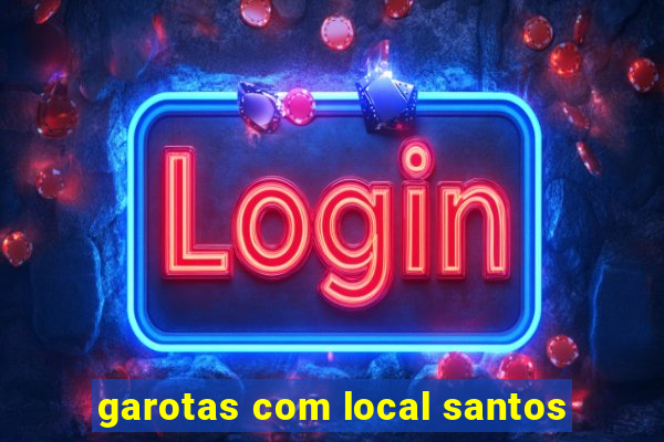 garotas com local santos