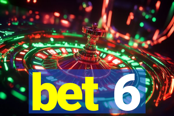 bet 6