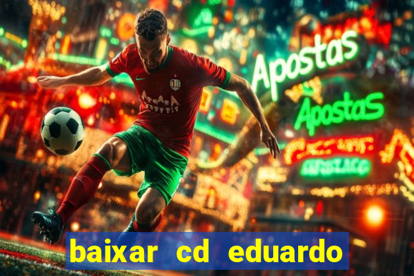 baixar cd eduardo costa 2023