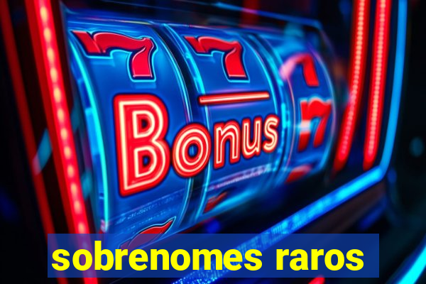 sobrenomes raros