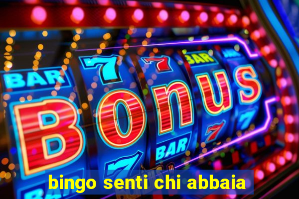 bingo senti chi abbaia