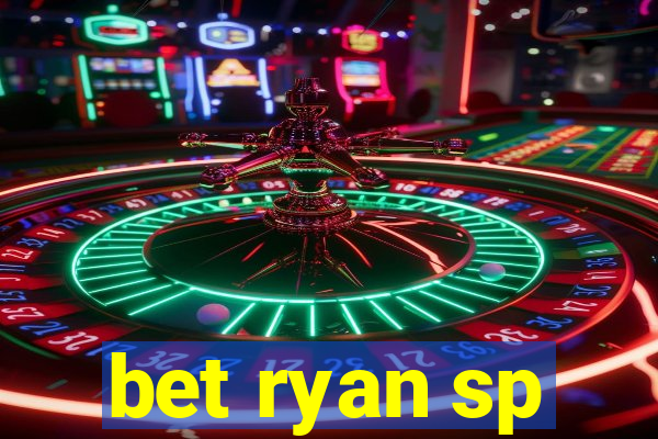 bet ryan sp