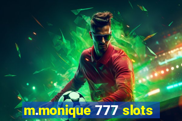 m.monique 777 slots