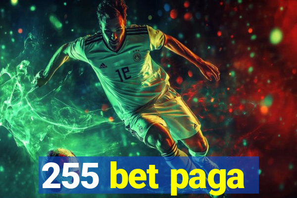 255 bet paga