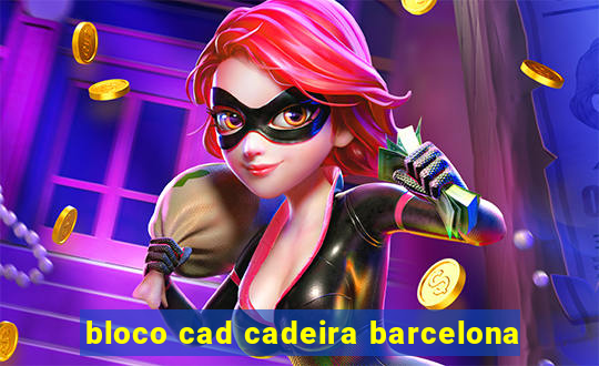 bloco cad cadeira barcelona