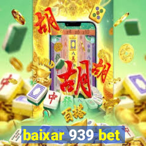 baixar 939 bet