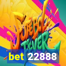 bet 22888