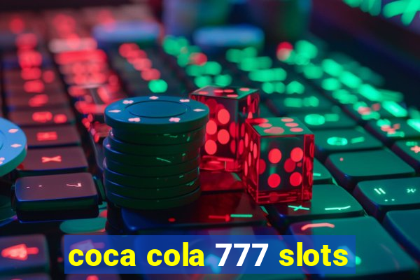 coca cola 777 slots