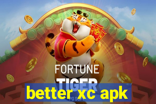 better xc apk