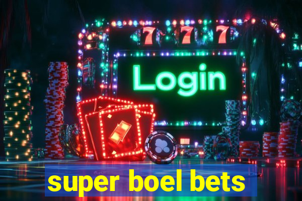 super boel bets