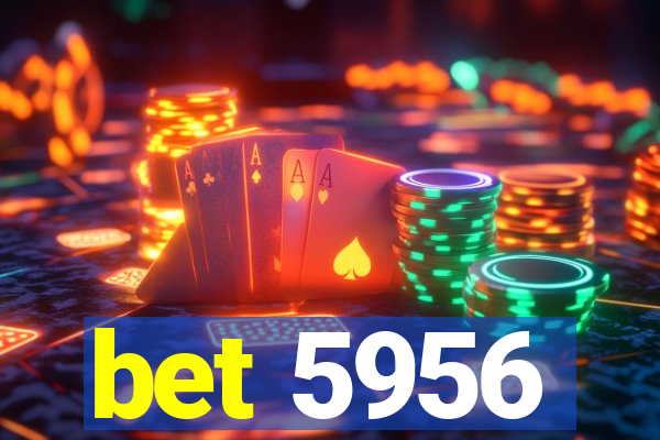 bet 5956