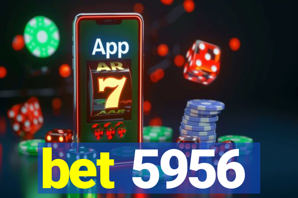 bet 5956