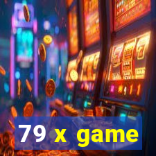 79 x game