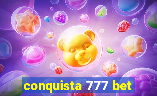 conquista 777 bet