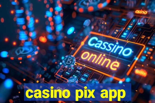 casino pix app