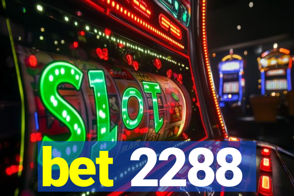 bet 2288