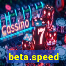 beta.speed