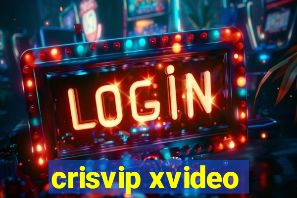 crisvip xvideo