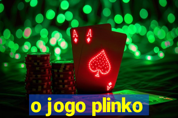 o jogo plinko