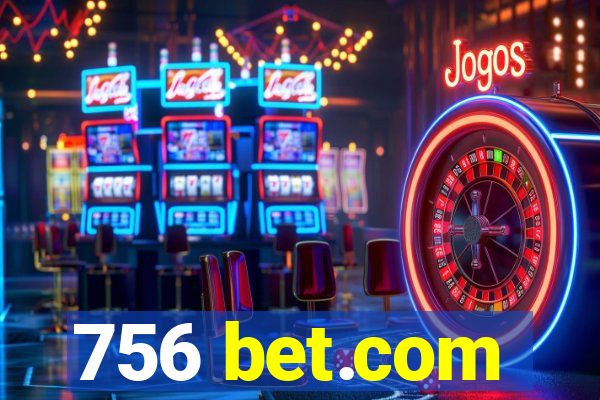 756 bet.com