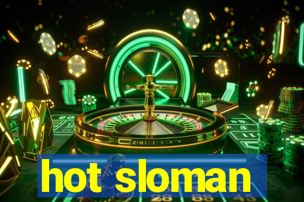 hot sloman