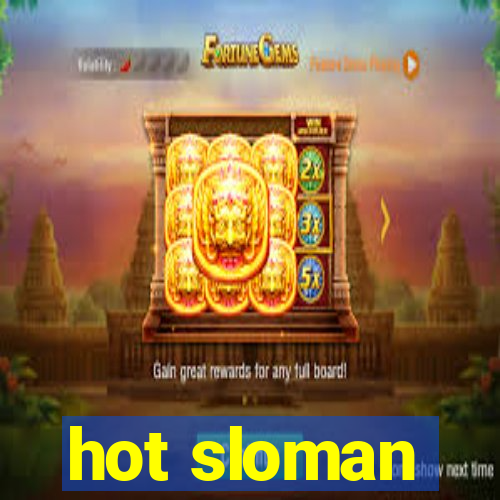 hot sloman