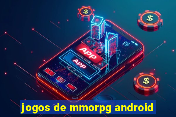 jogos de mmorpg android