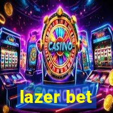 lazer bet