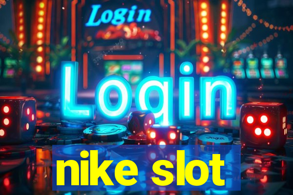 nike slot