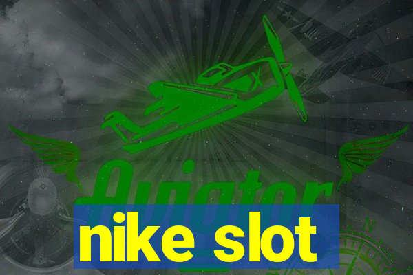 nike slot