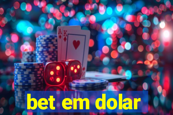 bet em dolar