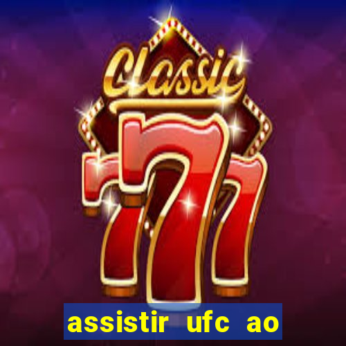 assistir ufc ao vivo futemax