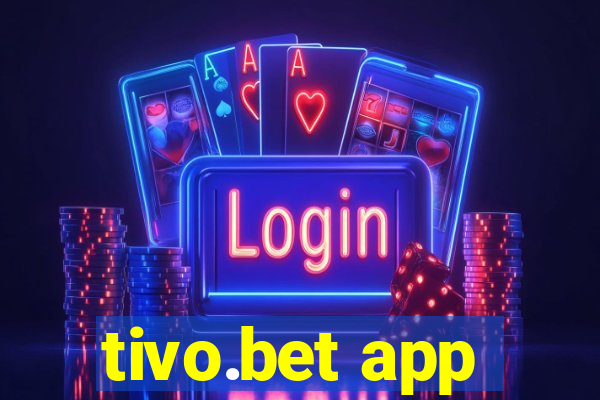 tivo.bet app