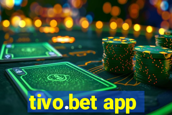 tivo.bet app