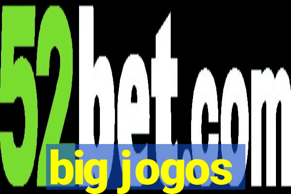 big jogos