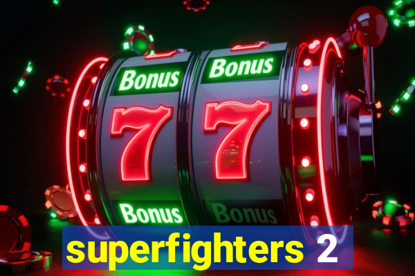 superfighters 2