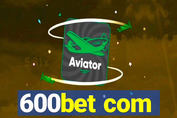 600bet com