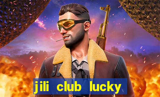 jili club lucky casino slots