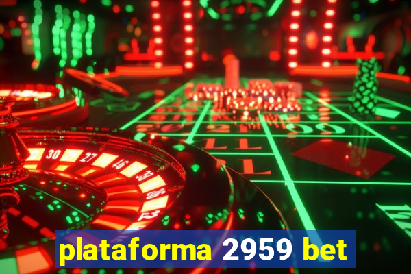 plataforma 2959 bet