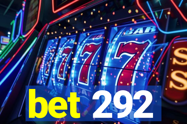 bet 292